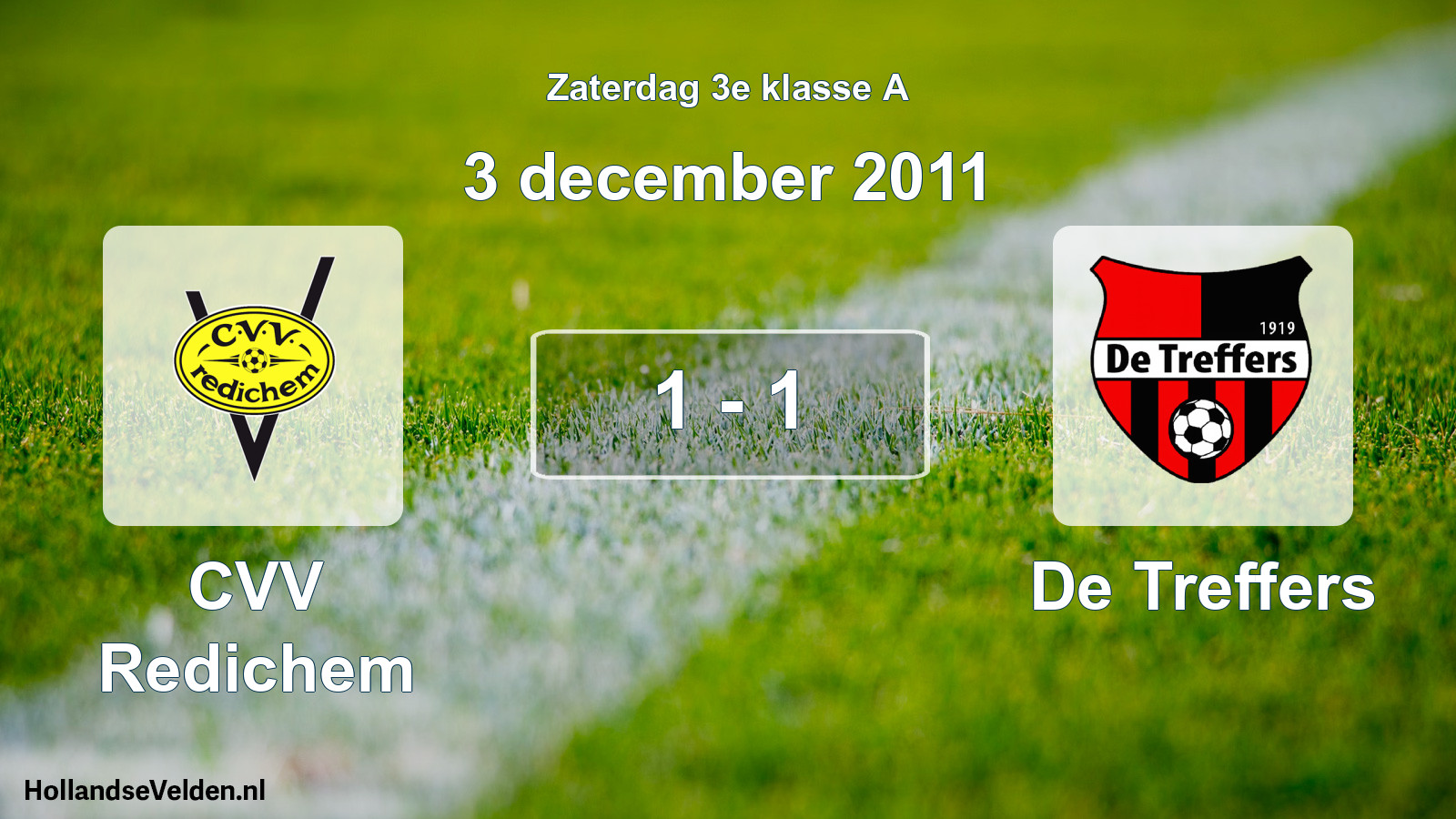 Total number of matches played: CVV Redichem - De Treffers 1 - 1 (3 December 2011)