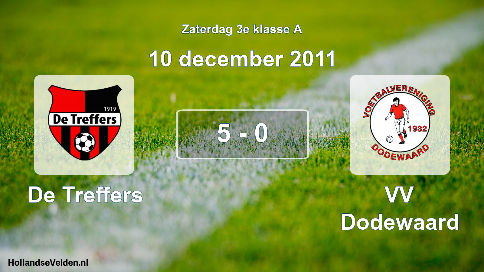 Total number of matches played: De Treffers - VV Dodewaard 5 - 0 (10 December 2011)