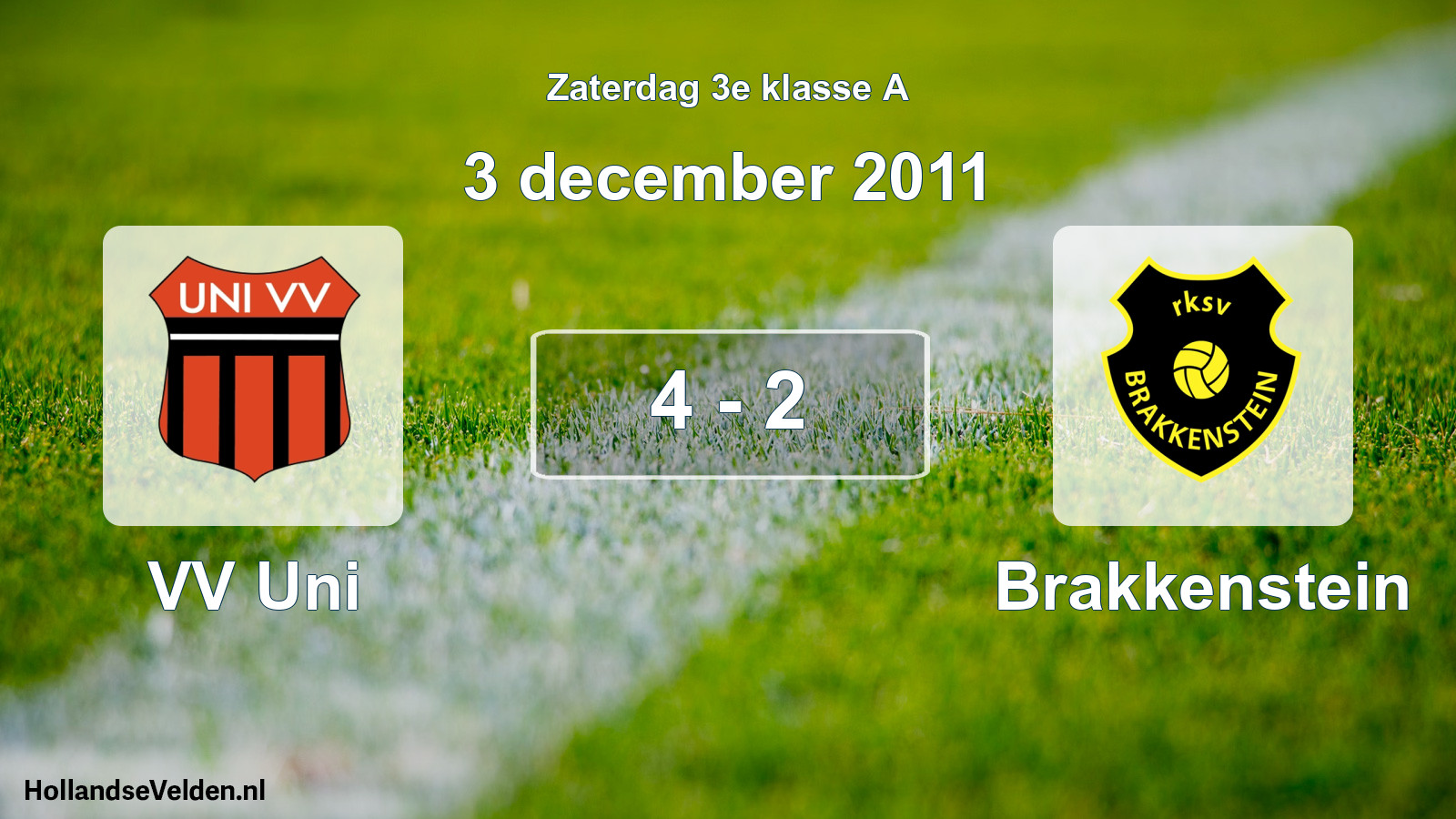 Total number of matches played: VV Uni - Brakkenstein 4 - 2 (3 December 2011)