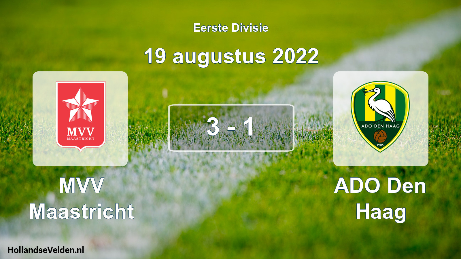 Total number of matches played: MVV Maastricht - ADO Den Haag 3 - 1 (19 August 2022)