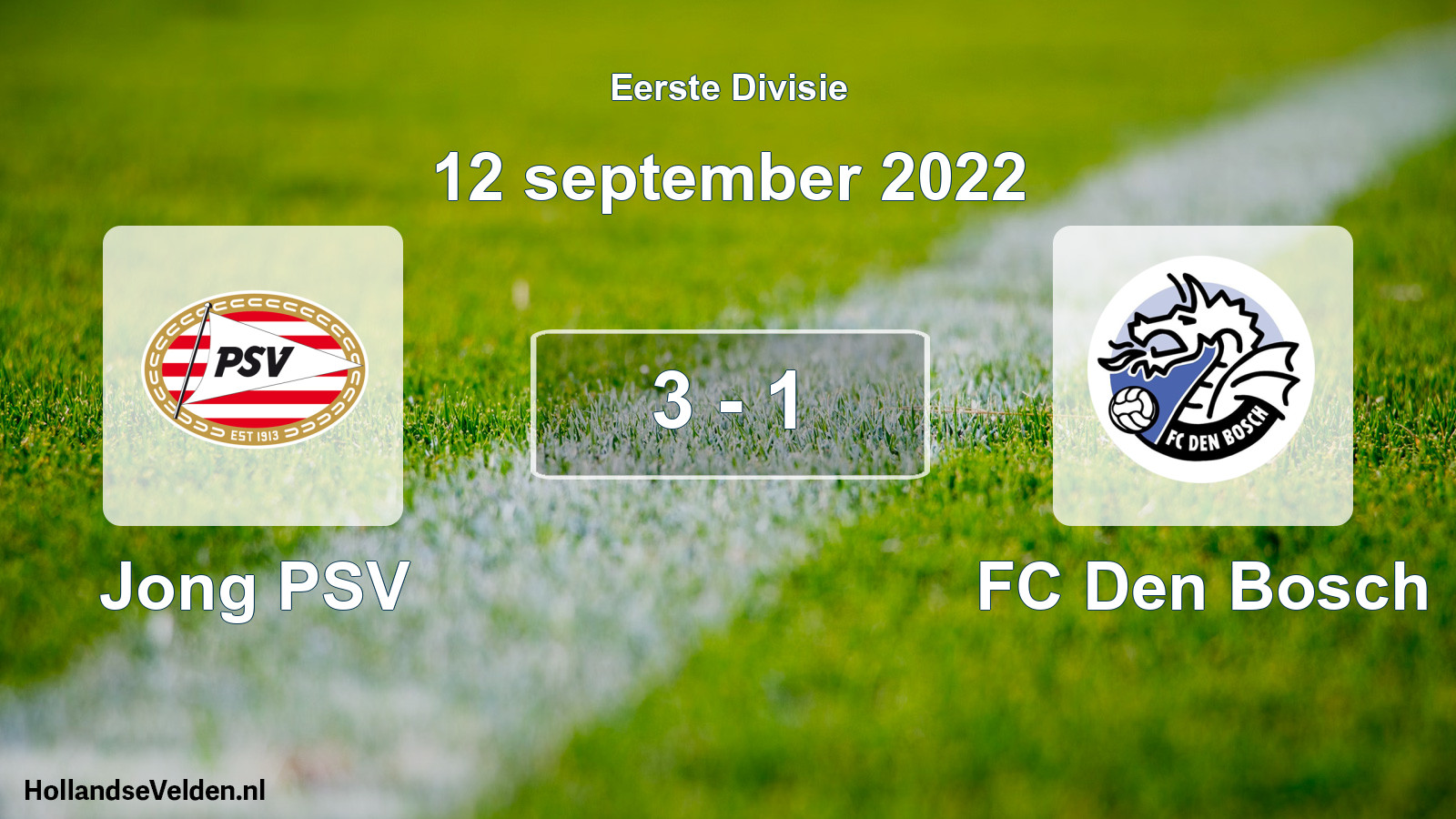 Total number of matches played: Jong PSV - FC Den Bosch 3 - 1 (12 September 2022)