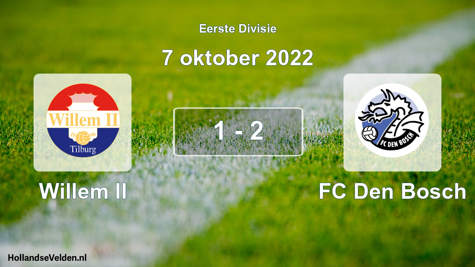 Total number of matches played: Willem II - FC Den Bosch 1 - 2 (7 October 2022)