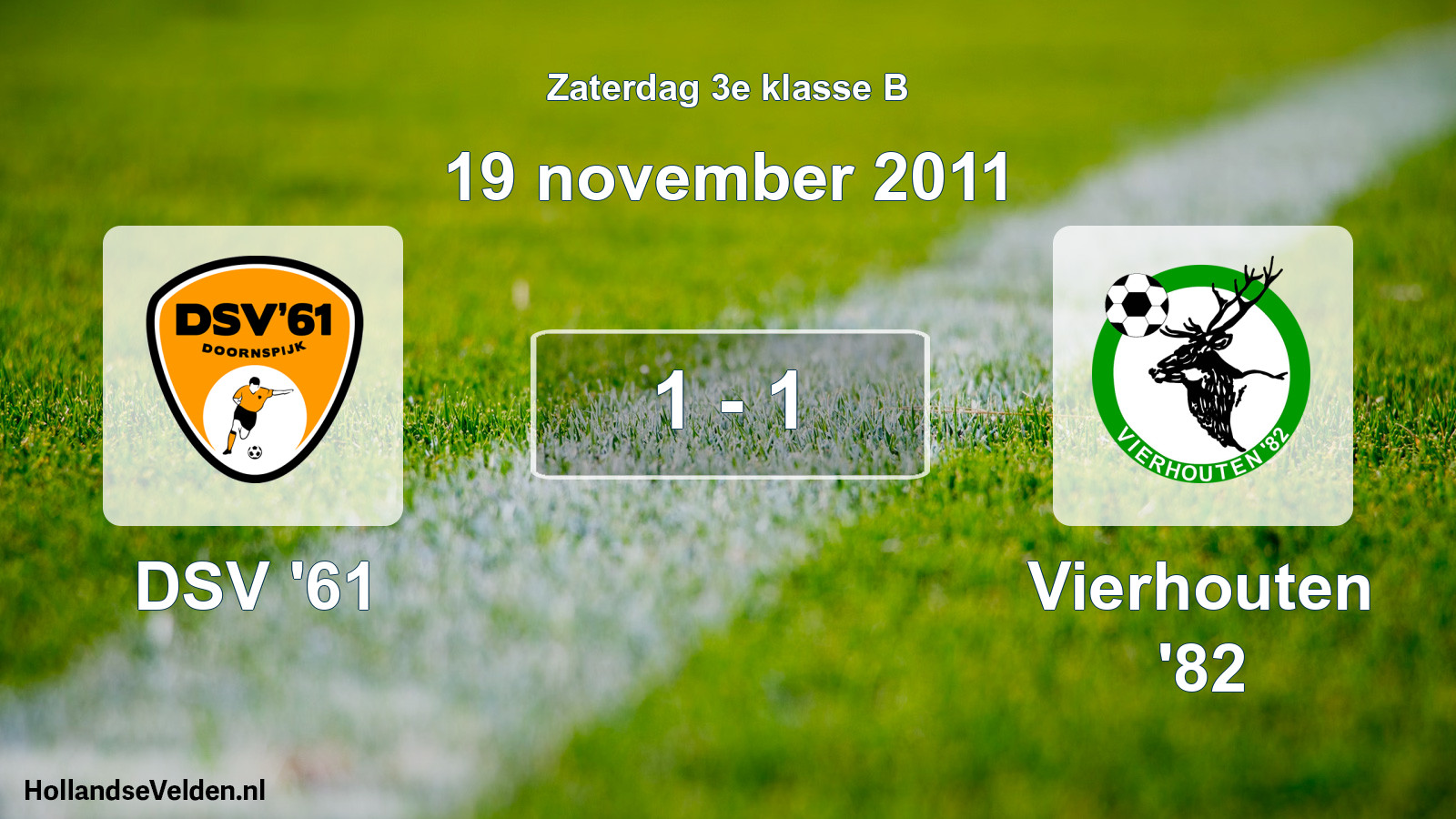 Total number of matches played: DSV '61 - Vierhouten '82 1 - 1 (19 November 2011)