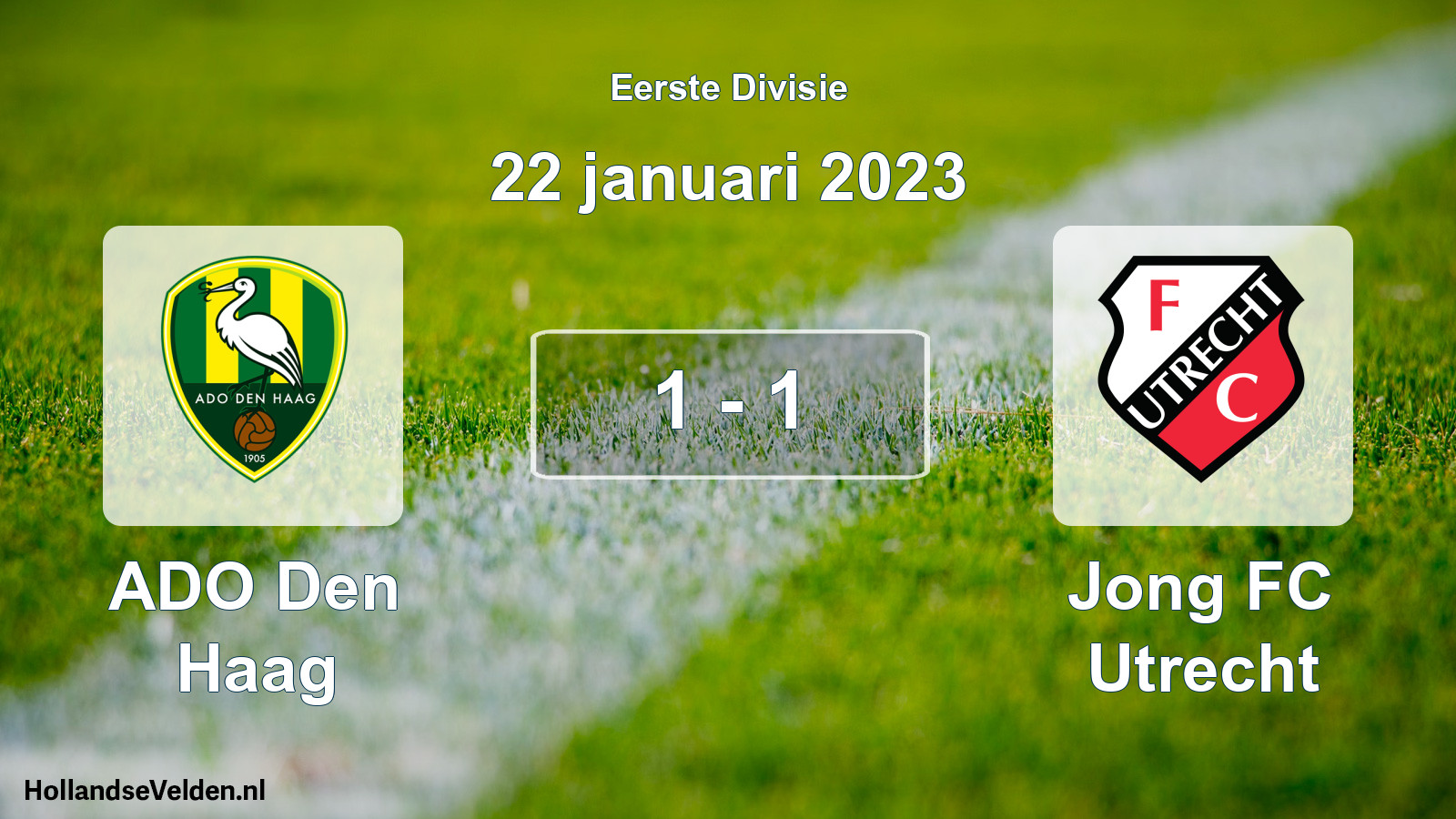 Total number of matches played: ADO Den Haag - Jong FC Utrecht 1 - 1 (22 January 2023)