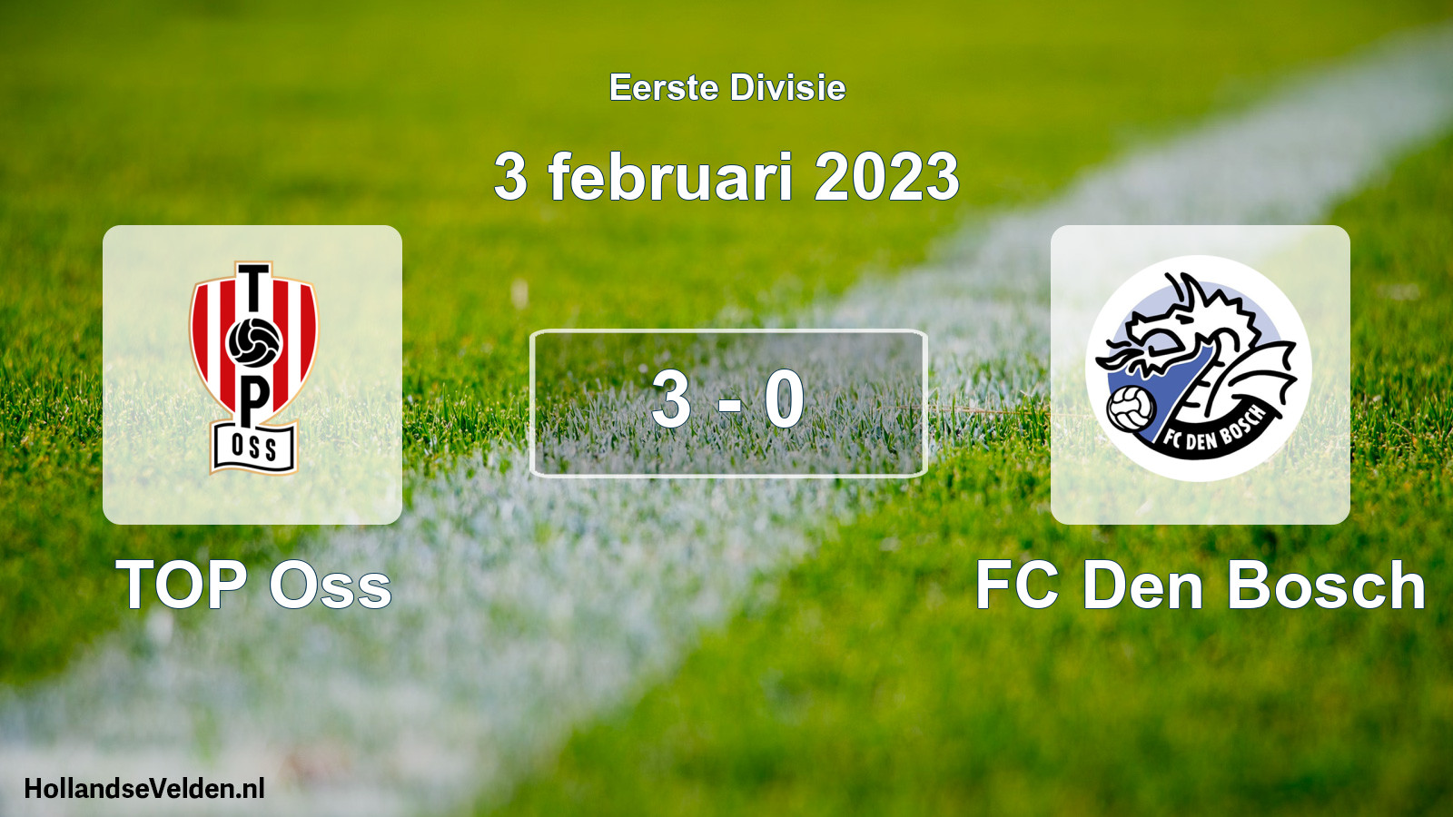 Total number of matches played: TOP Oss - FC Den Bosch 3 - 0 (3 February 2023)