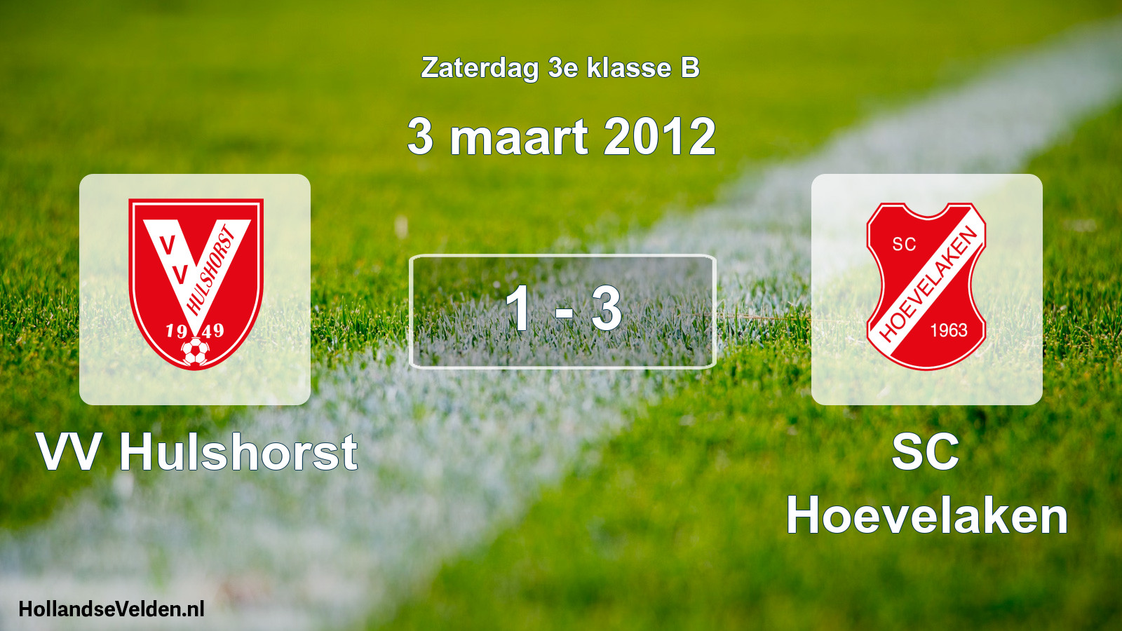 Total number of matches played: VV Hulshorst - SC Hoevelaken 1 - 3 (3 March 2012)
