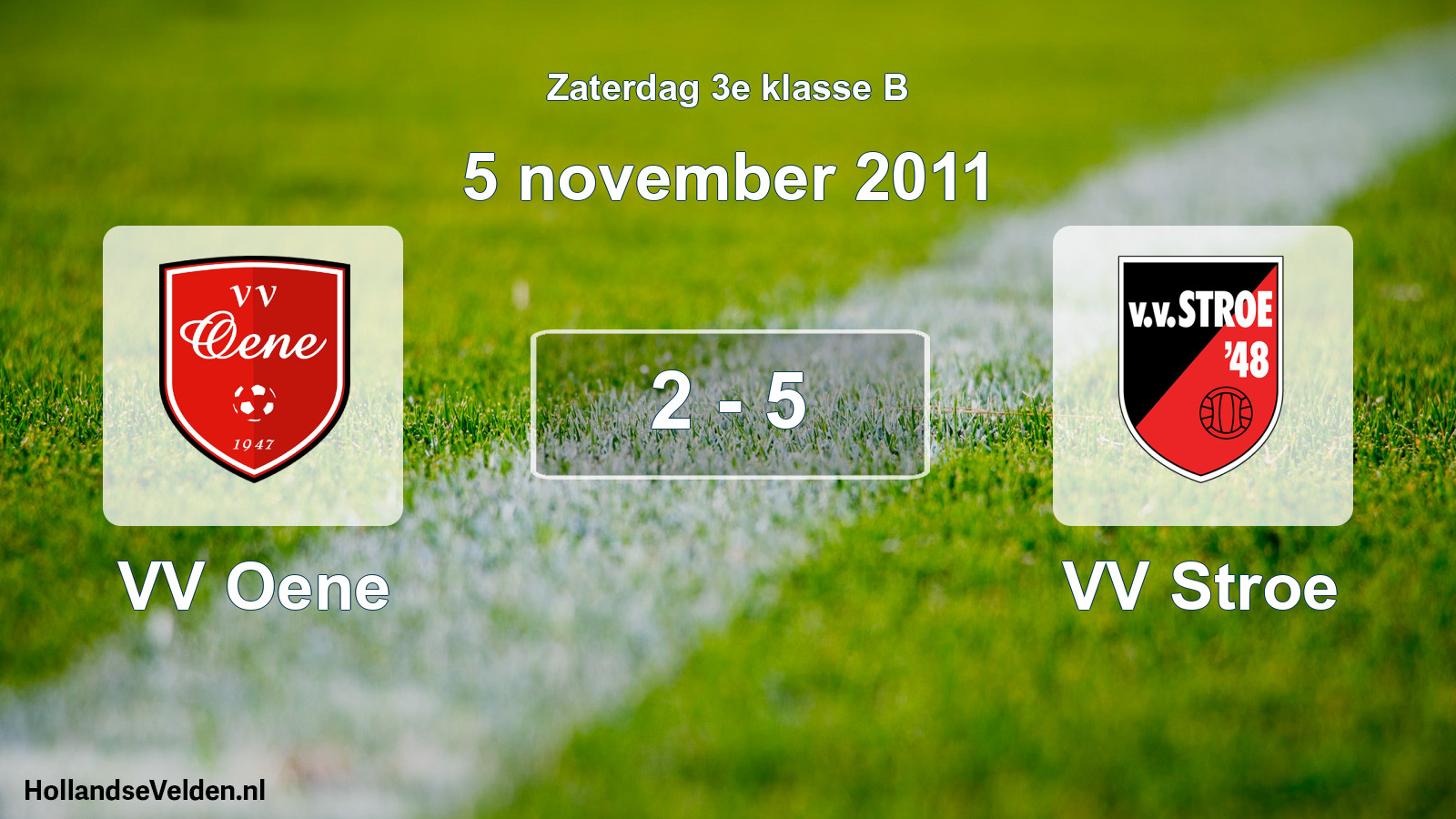 Total number of matches played: VV Oene - VV Stroe 2 - 5 (5 November 2011)
