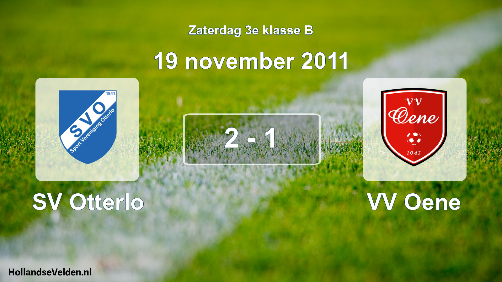 Total number of matches played: SV Otterlo - VV Oene 2 - 1 (19 November 2011)