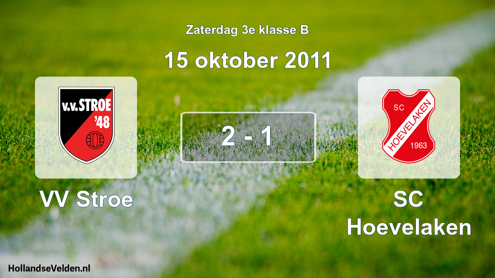 Total number of matches played: VV Stroe - SC Hoevelaken 2 - 1 (15 October 2011)