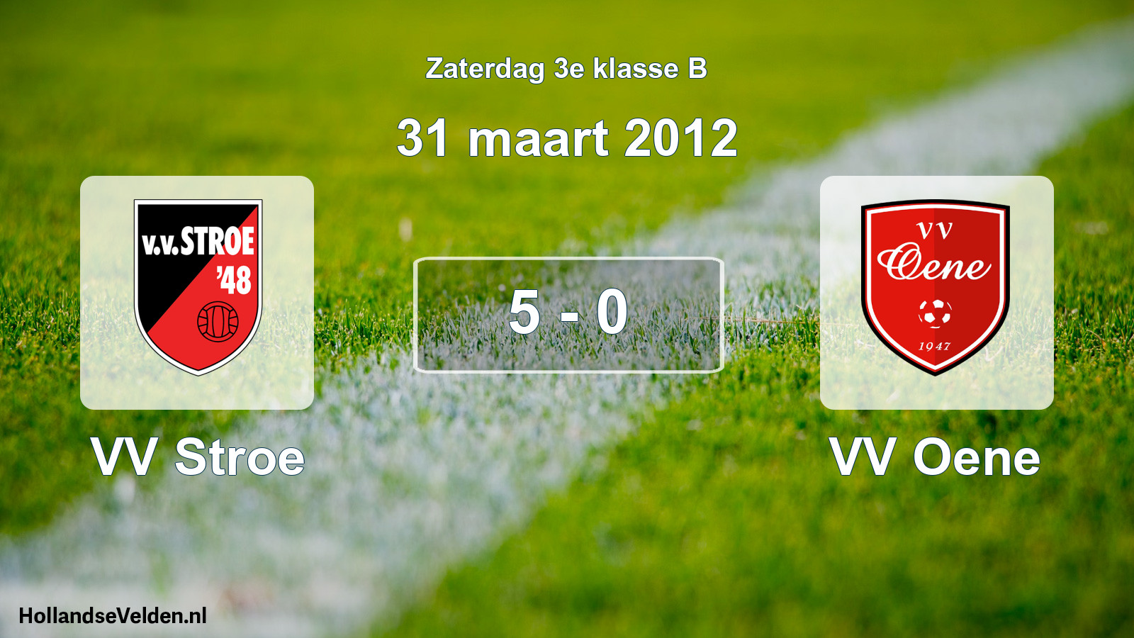 Total number of matches played: VV Stroe - VV Oene 5 - 0 (31 March 2012)