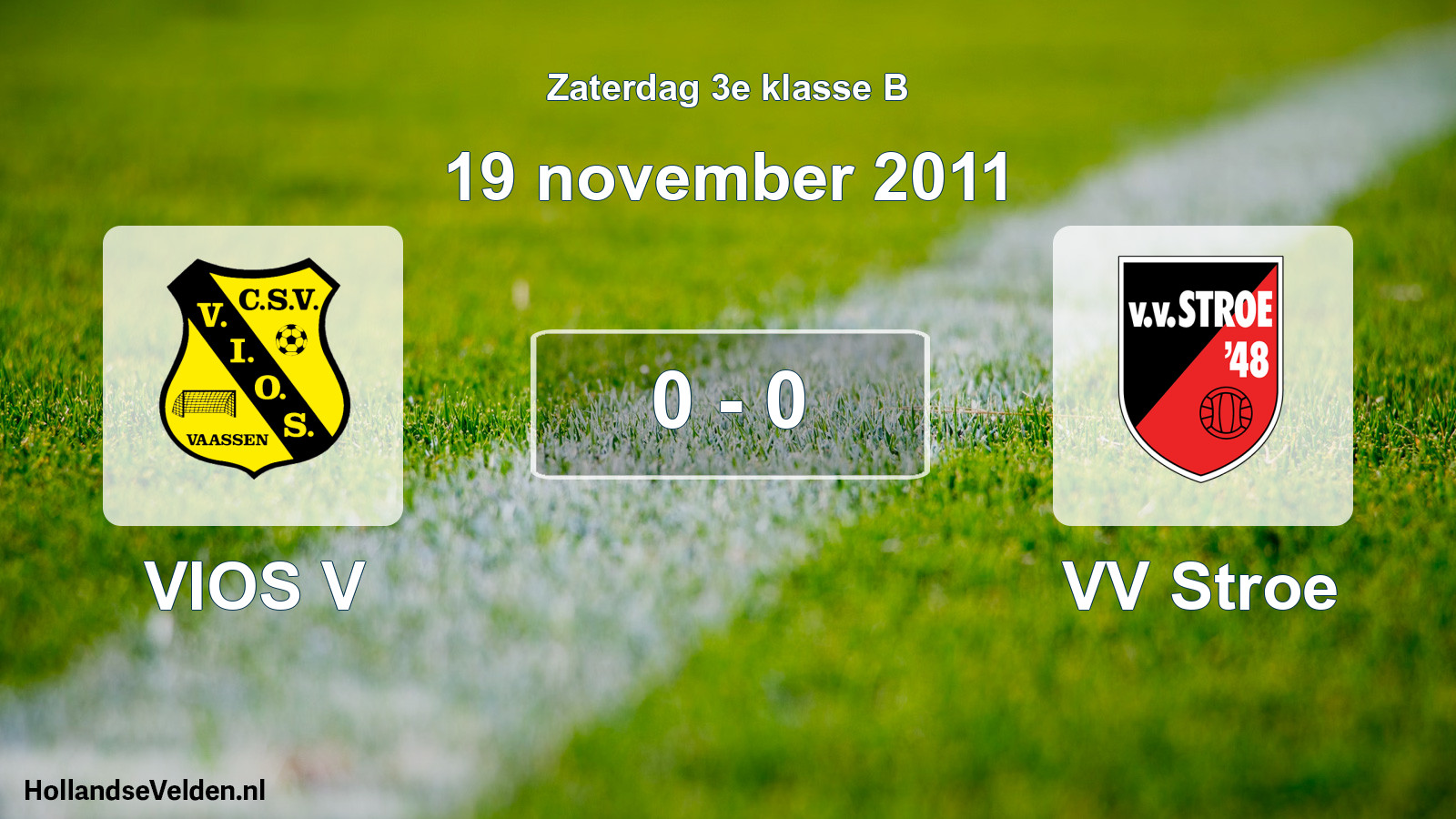 Total number of matches played: VIOS V - VV Stroe 0 - 0 (19 November 2011)