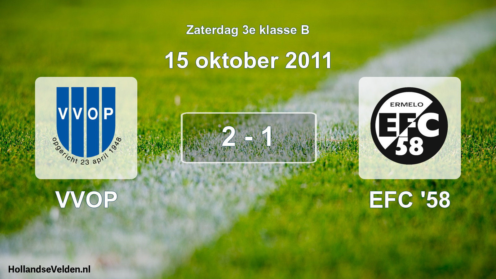 Total number of matches played: VVOP - EFC '58 2 - 1 (15 October 2011)