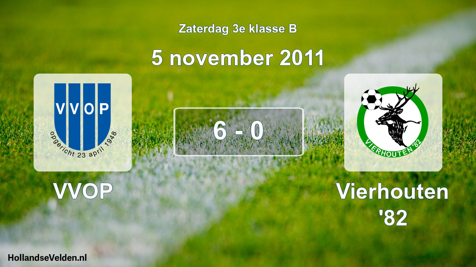 Total number of matches played: VVOP - Vierhouten '82 6 - 0 (5 November 2011)