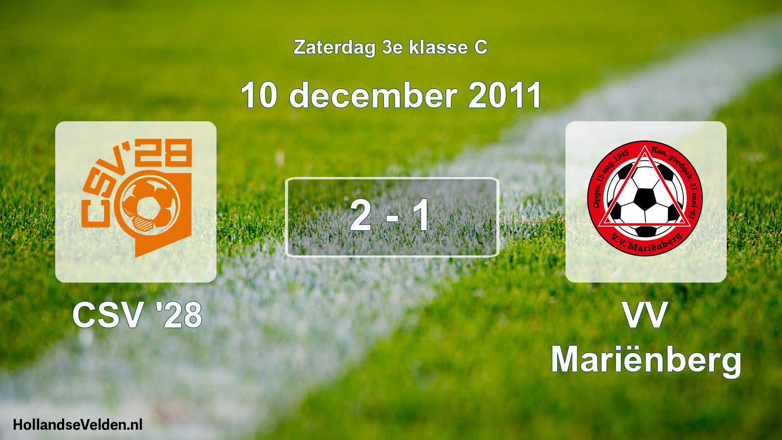 Total number of matches played: CSV '28 - VV Mariënberg 2 - 1 (10 December 2011)