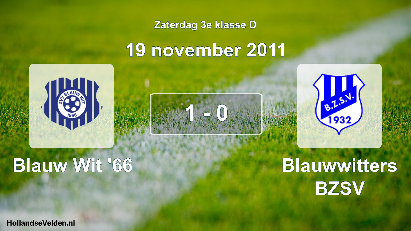 Total number of matches played: Blauw Wit '66 - Blauwwitters BZSV 1 - 0 (19 November 2011)