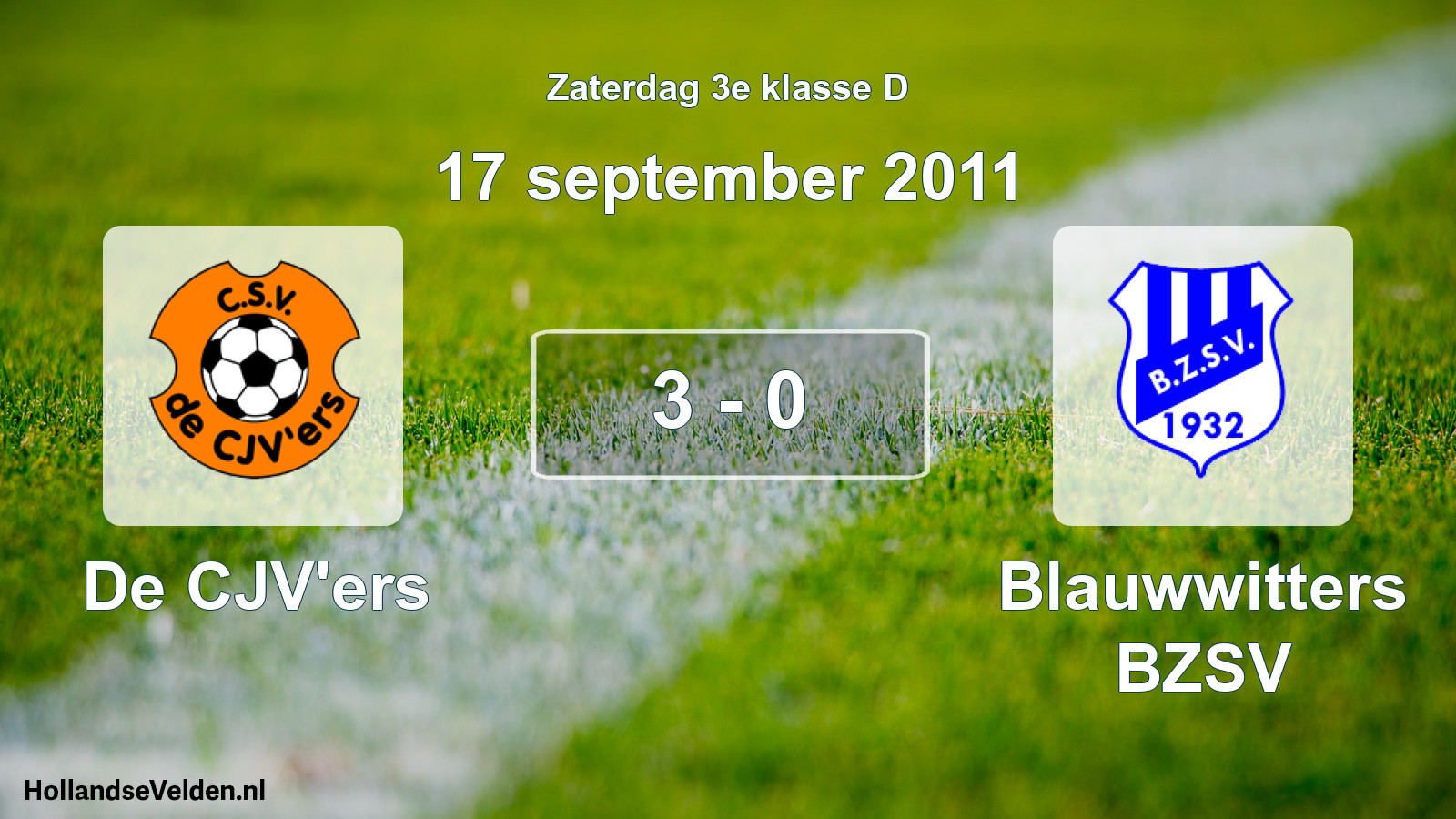 Total number of matches played: De CJV'ers - Blauwwitters BZSV 3 - 0 (17 September 2011)