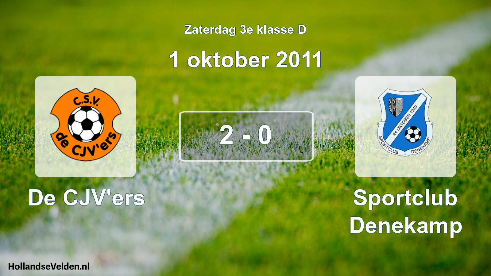 Total number of matches played: De CJV'ers - Sportclub Denekamp 2 - 0 (1 October 2011)