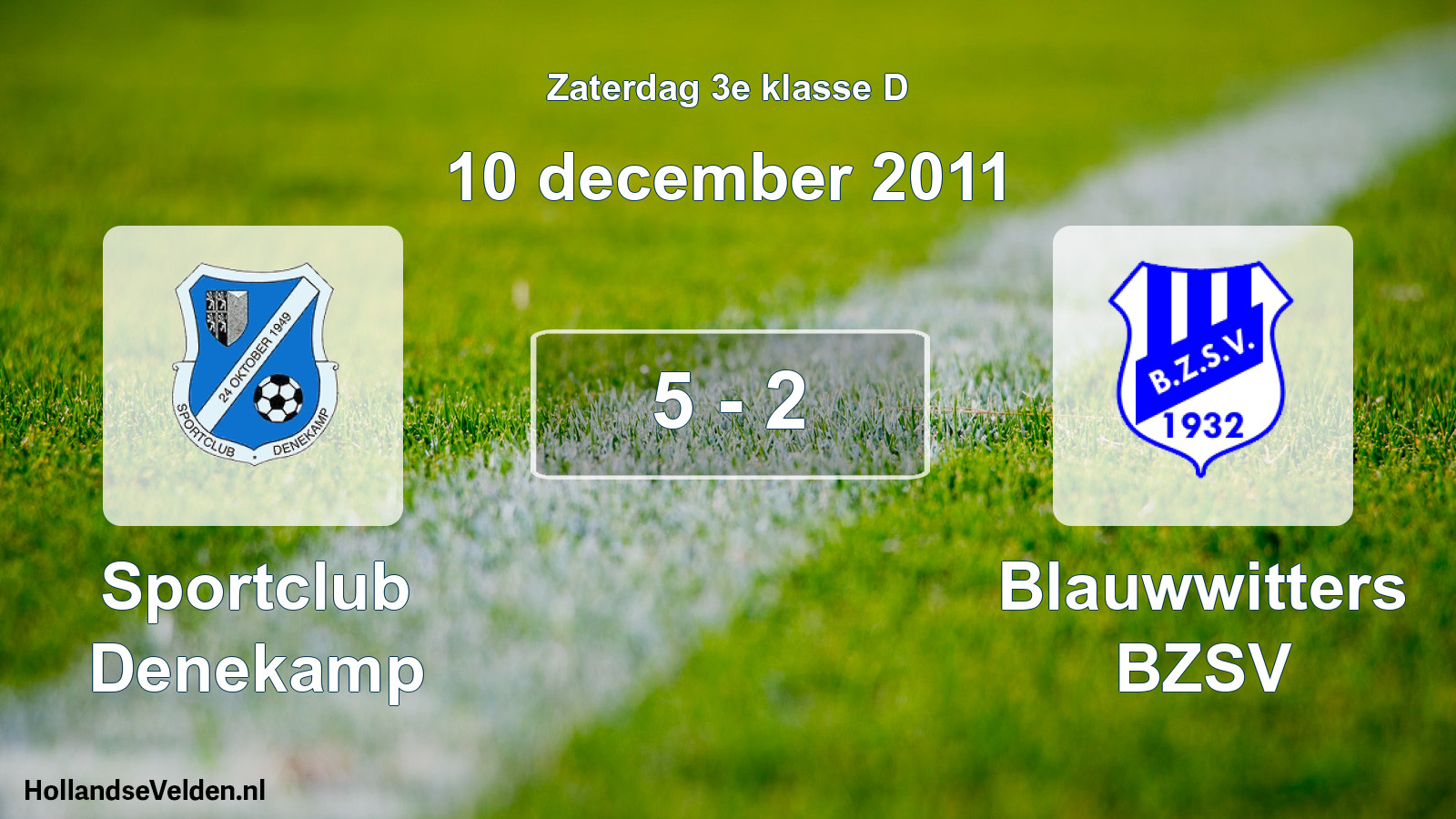 Total number of matches played: Sportclub Denekamp - Blauwwitters BZSV 5 - 2 (10 December 2011)