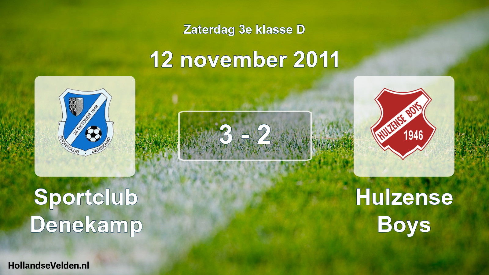 Total number of matches played: Sportclub Denekamp - Hulzense Boys 3 - 2 (12 November 2011)
