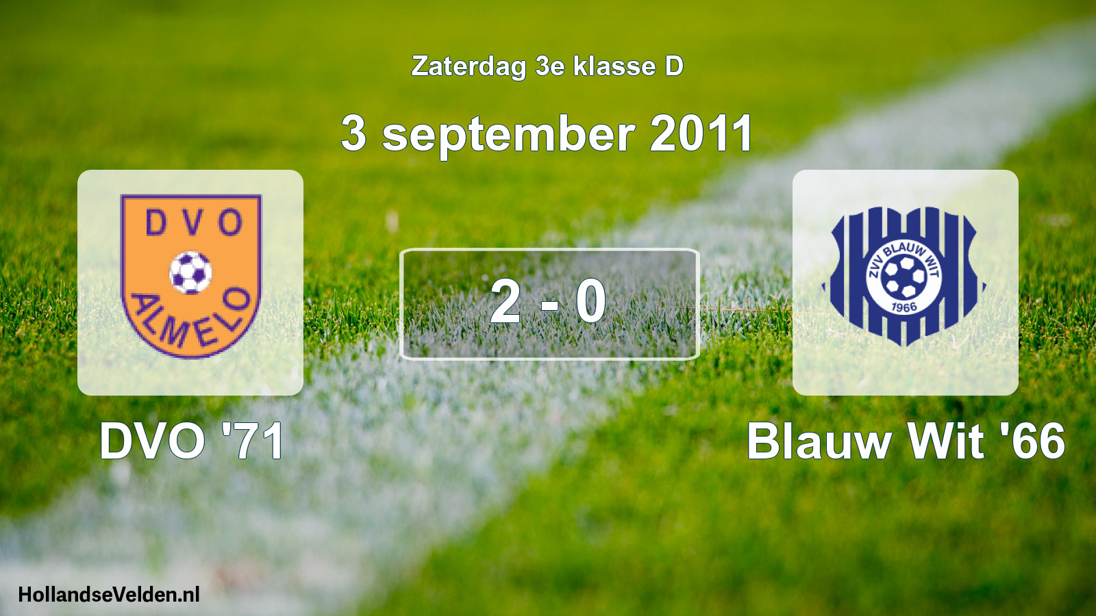 Total number of matches played: DVO '71 - Blauw Wit '66 2 - 0 (3 September 2011)
