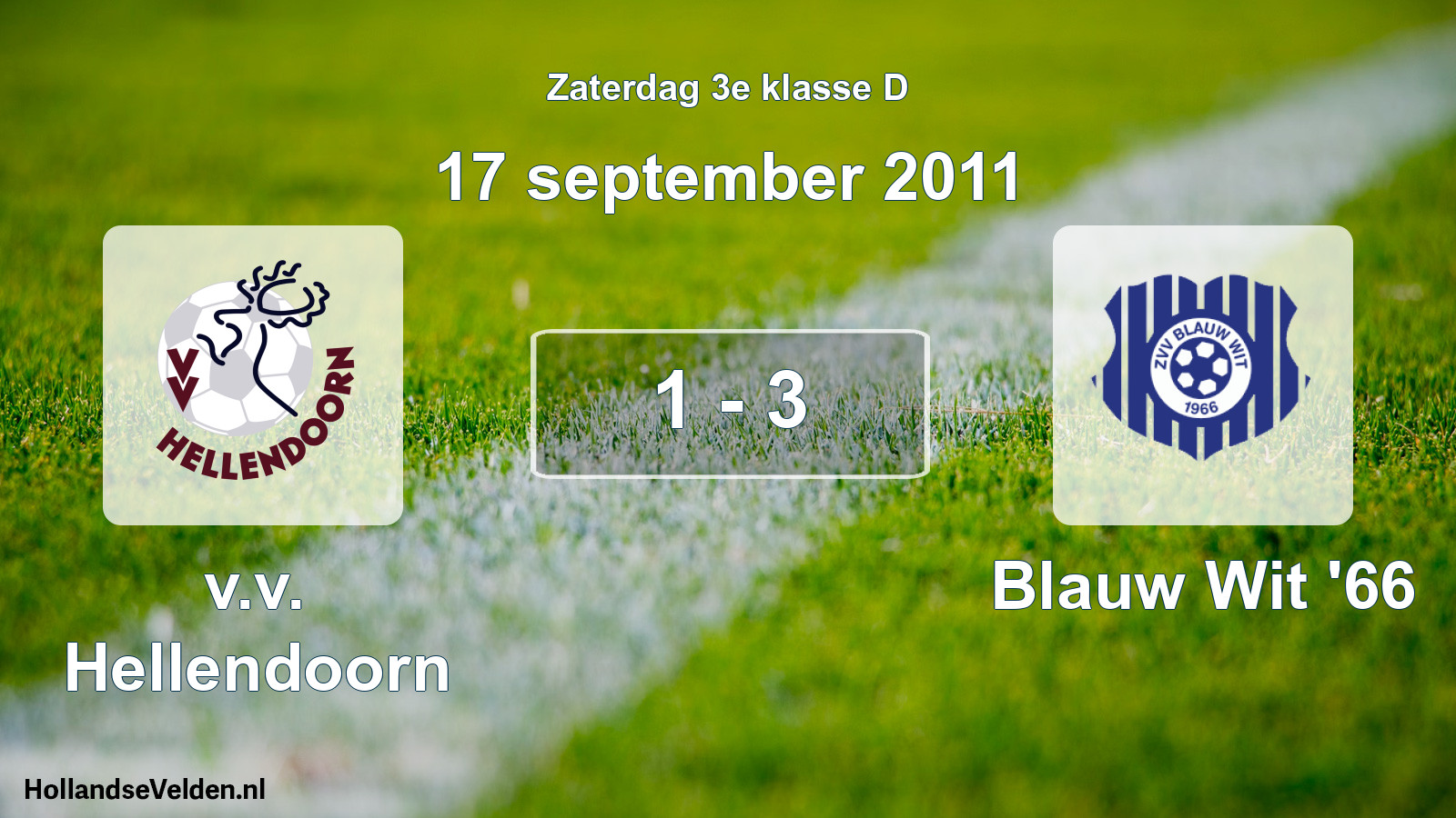 Total number of matches played: v.v. Hellendoorn - Blauw Wit '66 1 - 3 (17 September 2011)