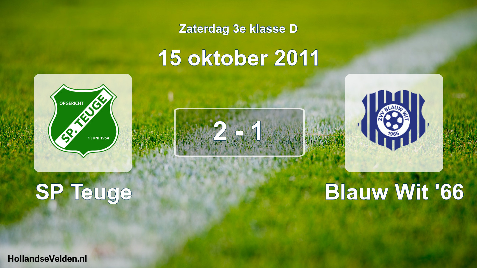 Total number of matches played: SP Teuge - Blauw Wit '66 2 - 1 (15 October 2011)