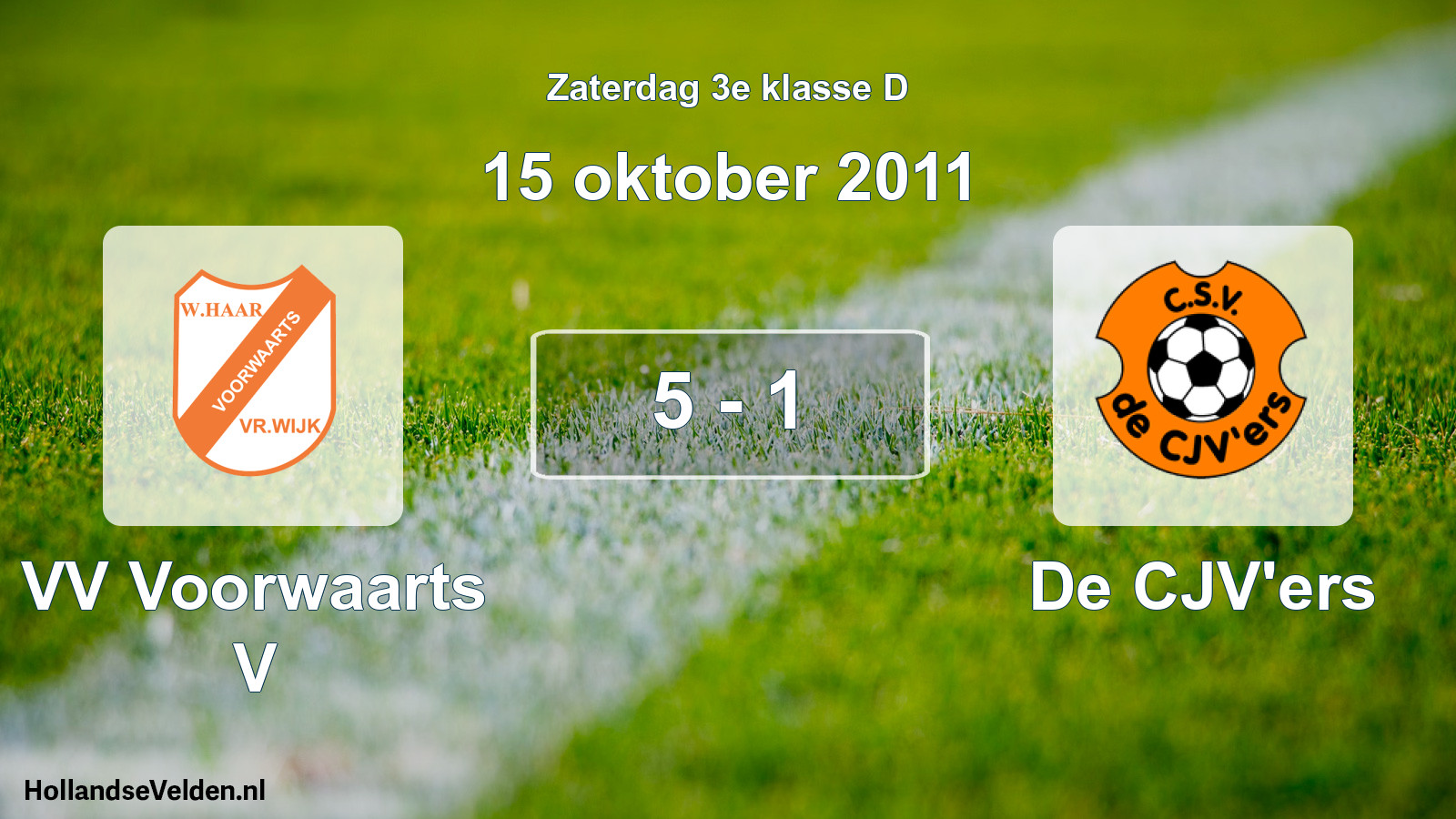 Total number of matches played: VV Voorwaarts V - De CJV'ers 5 - 1 (15 October 2011)