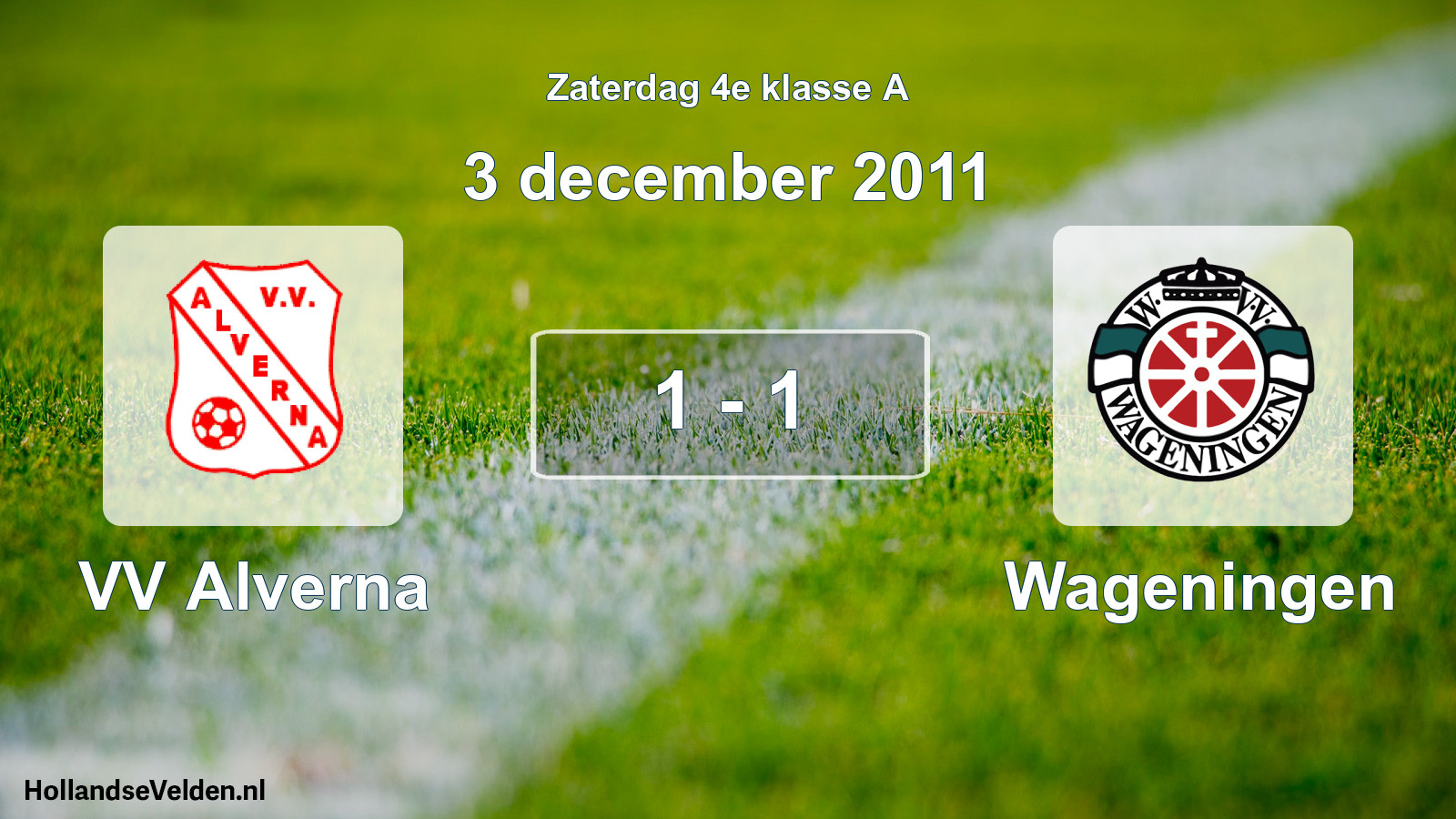 Total number of matches played: VV Alverna - Wageningen 1 - 1 (3 December 2011)