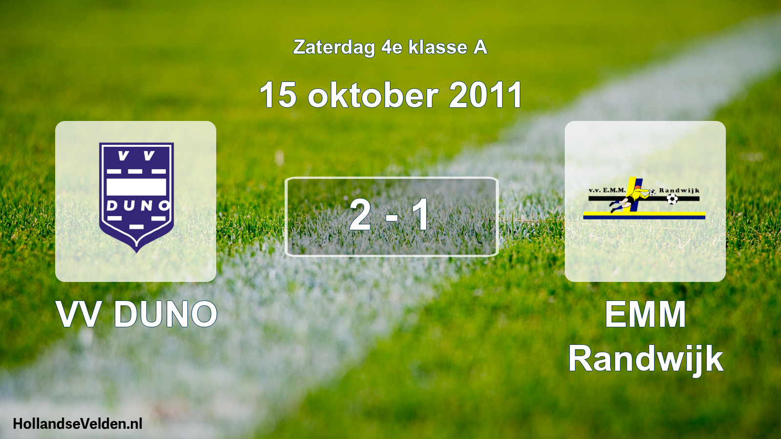 Total number of matches played: VV DUNO - EMM Randwijk 2 - 1 (15 October 2011)