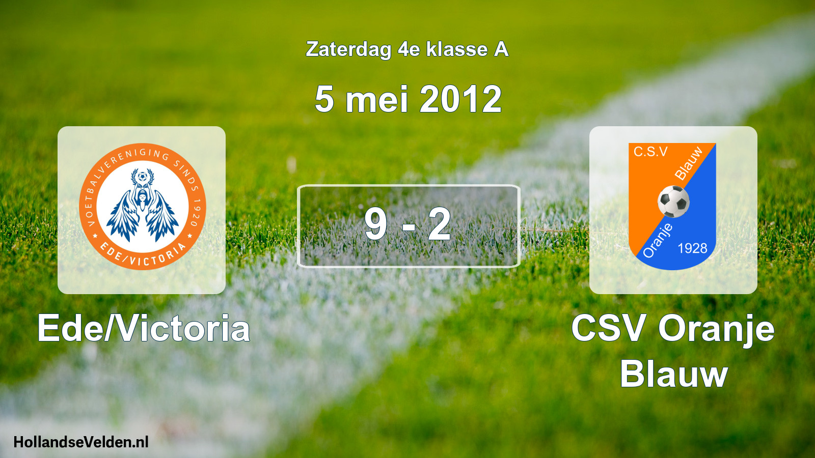 Total number of matches played: Ede/Victoria - CSV Oranje Blauw 9 - 2 (5 May 2012)