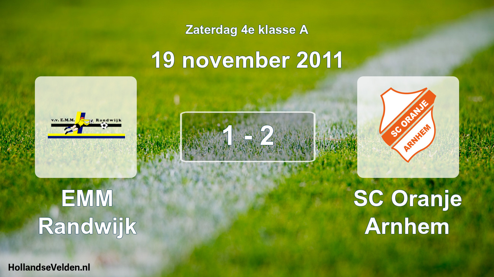 Total number of matches played: EMM Randwijk - SC Oranje Arnhem 1 - 2 (19 November 2011)