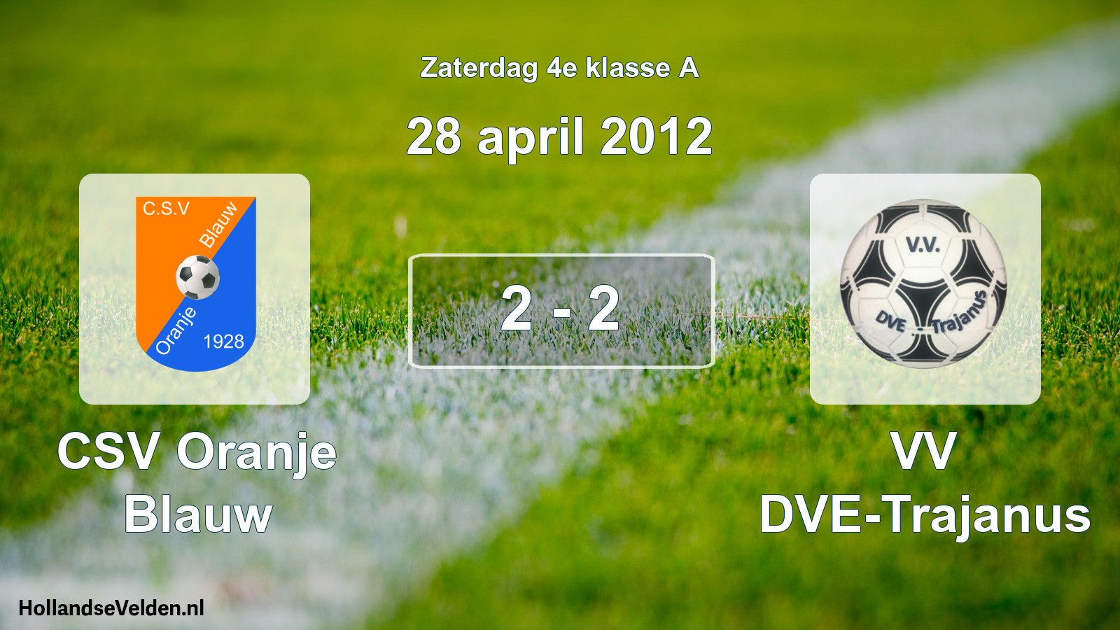 Total number of matches played: CSV Oranje Blauw - VV DVE-Trajanus 2 - 2 (28 April 2012)