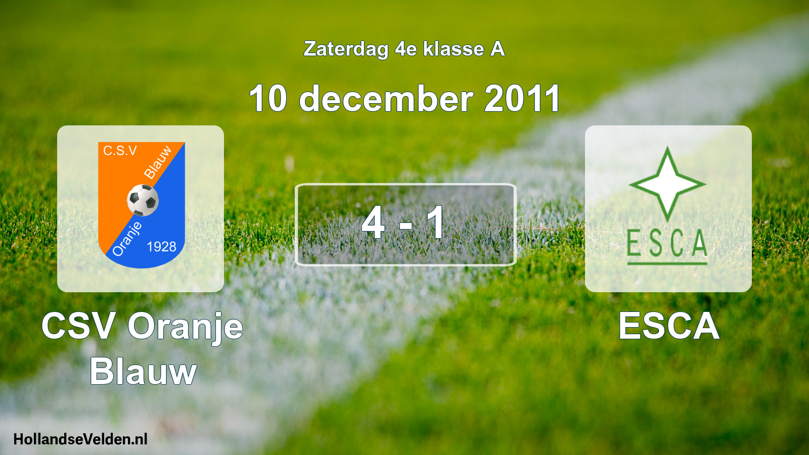 Total number of matches played: CSV Oranje Blauw - ESCA 4 - 1 (10 December 2011)
