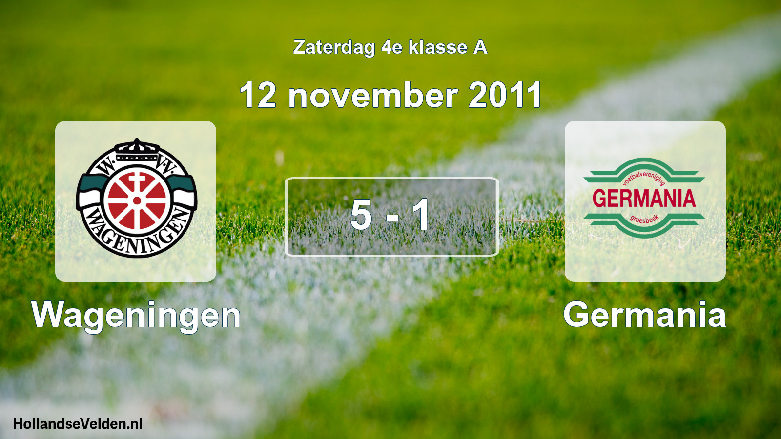 Total number of matches played: Wageningen - Germania 5 - 1 (12 November 2011)