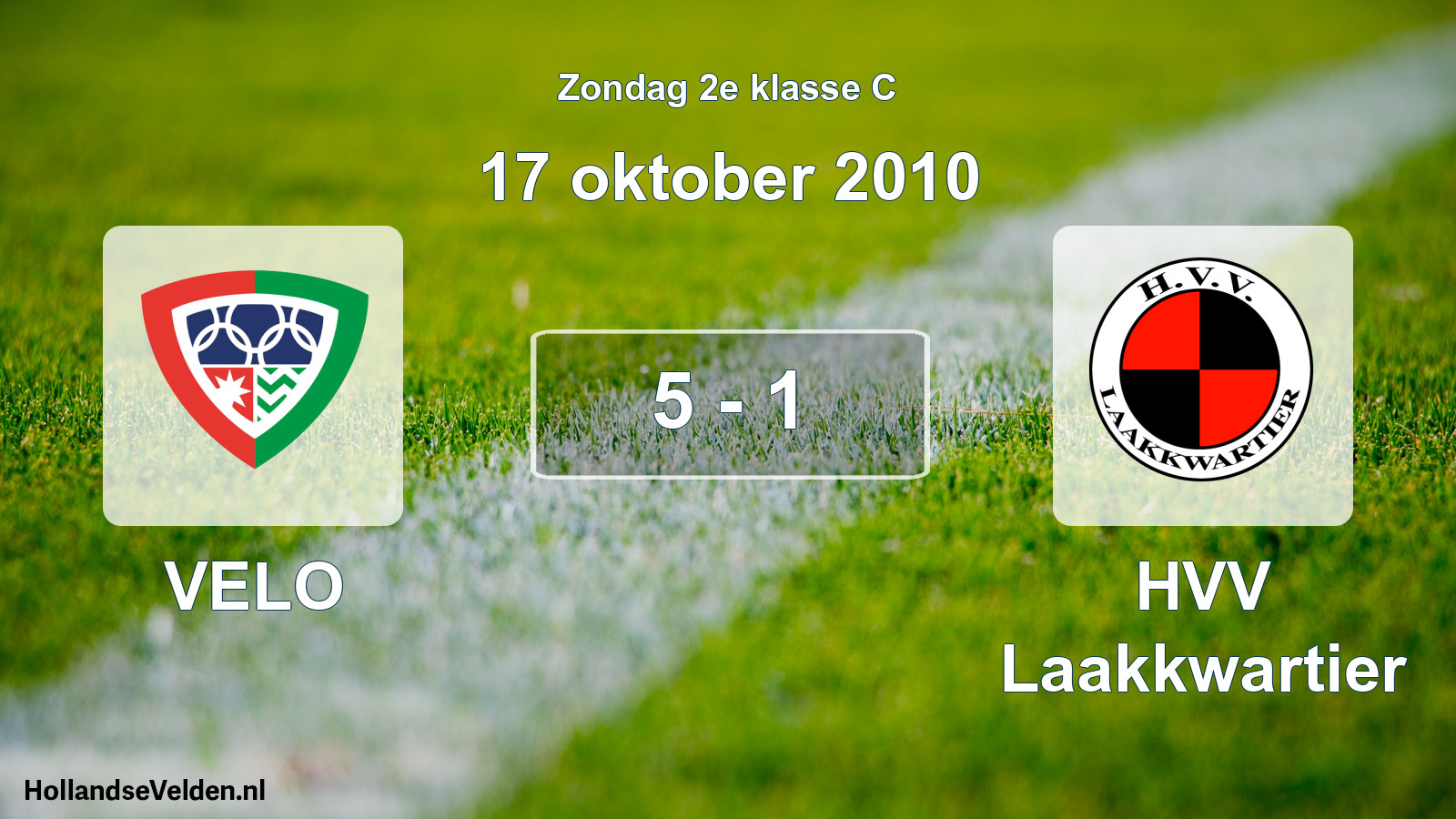 Total number of matches played: VELO - HVV Laakkwartier 5 - 1 (17 October 2010)