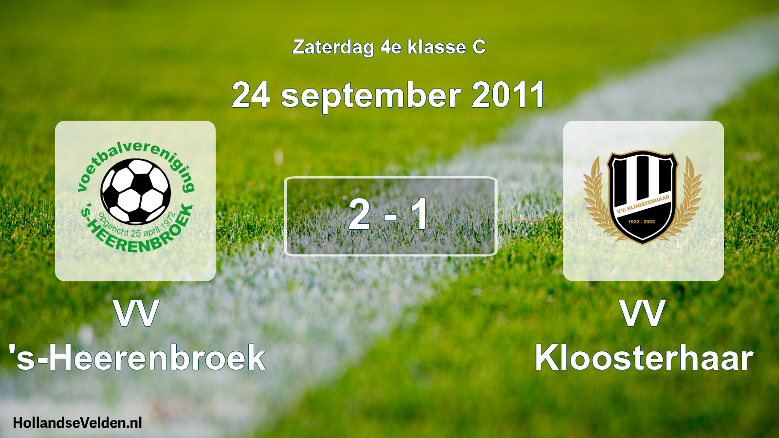Total number of matches played: VV 's-Heerenbroek - VV Kloosterhaar 2 - 1 (24 September 2011)