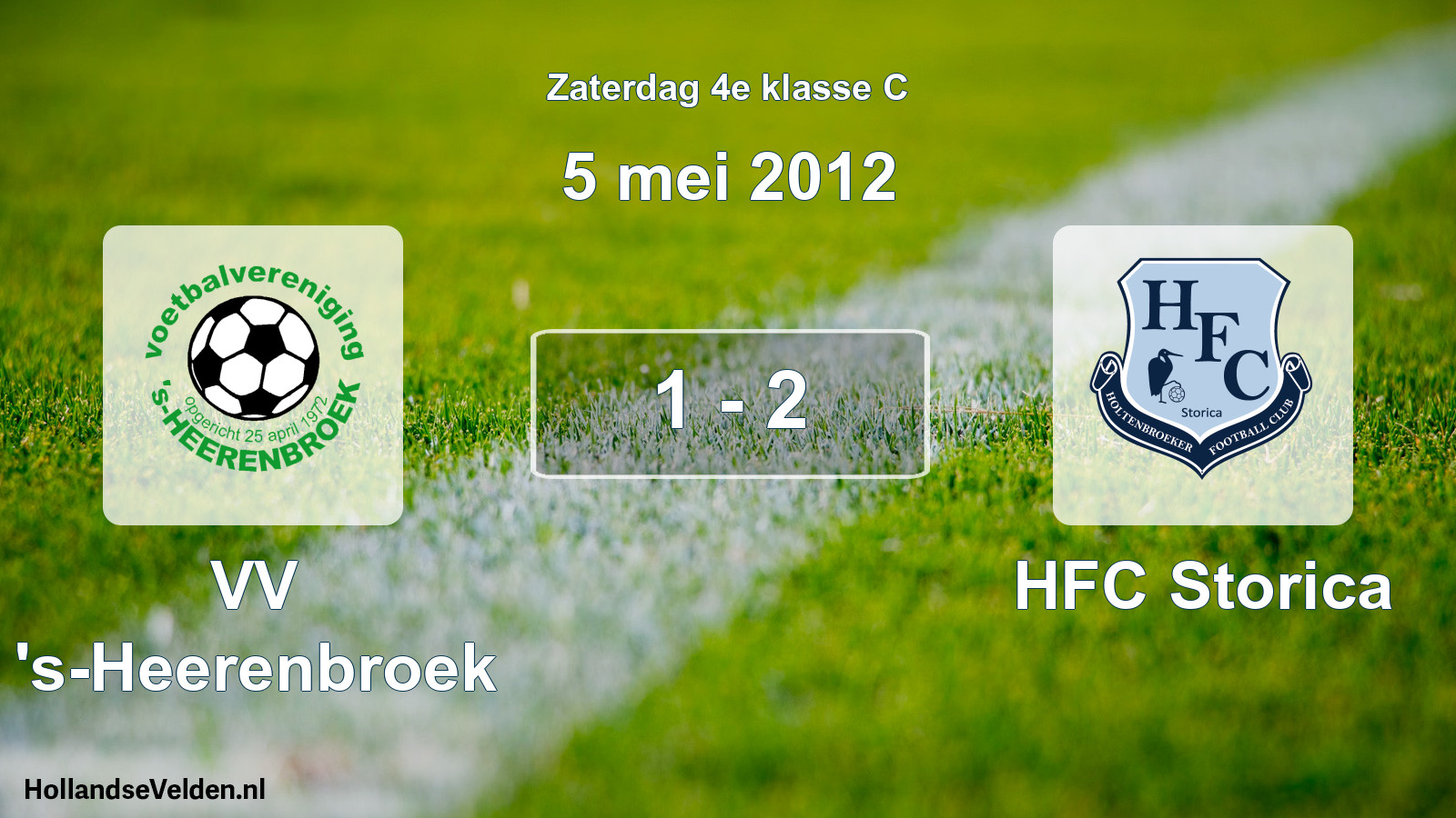 Total number of matches played: VV 's-Heerenbroek - HFC Storica 1 - 2 (5 May 2012)