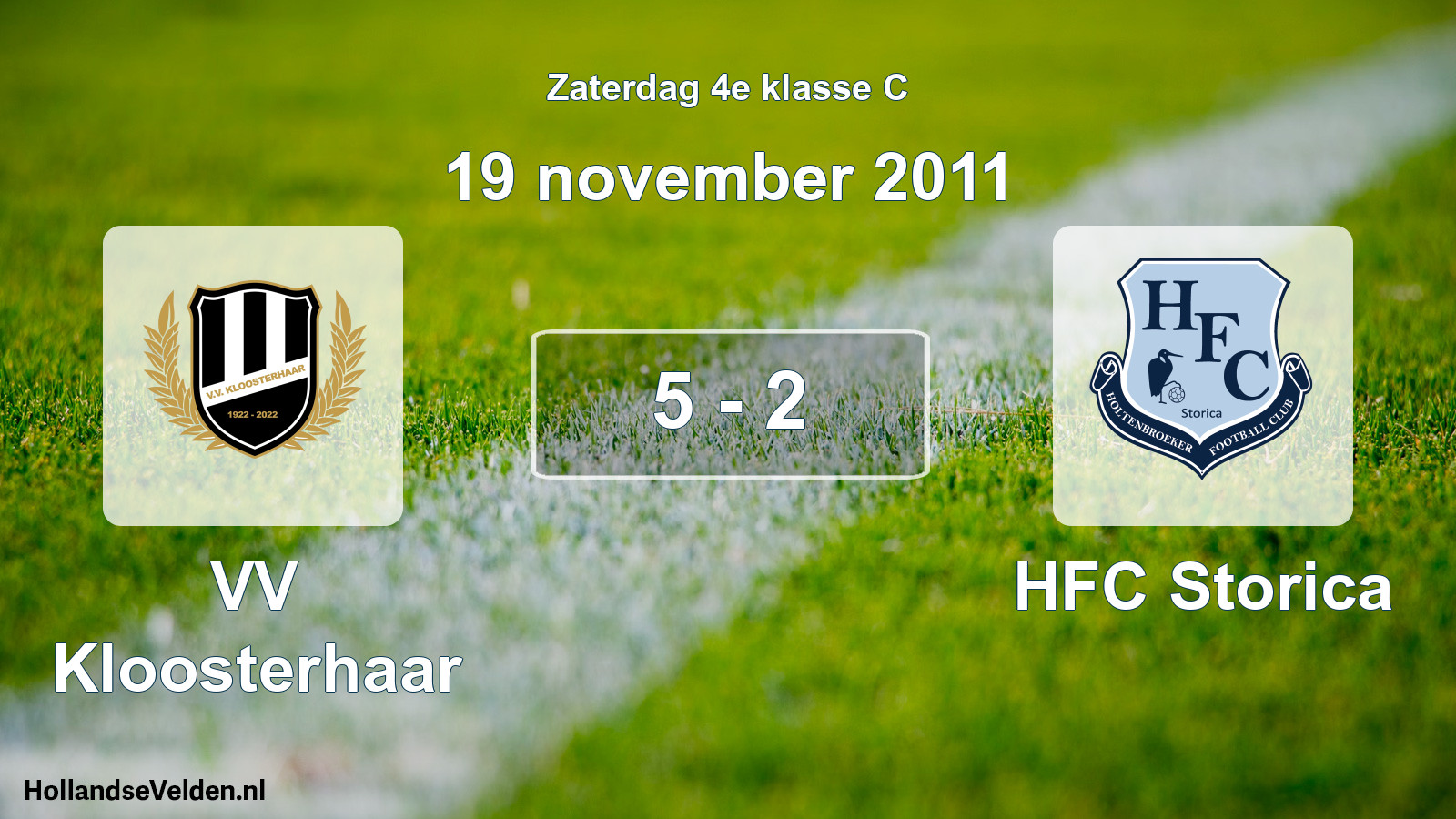 Total number of matches played: VV Kloosterhaar - HFC Storica 5 - 2 (19 November 2011)