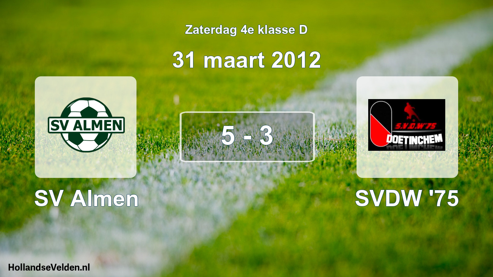 Total number of matches played: SV Almen - SVDW '75 5 - 3 (31 March 2012)