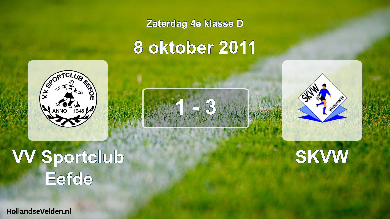 Total number of matches played: VV Sportclub Eefde - SKVW 1 - 3 (8 October 2011)