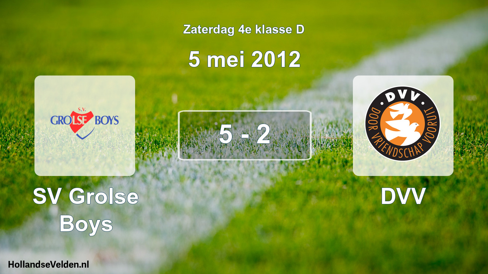 Total number of matches played: SV Grolse Boys - DVV 5 - 2 (5 May 2012)
