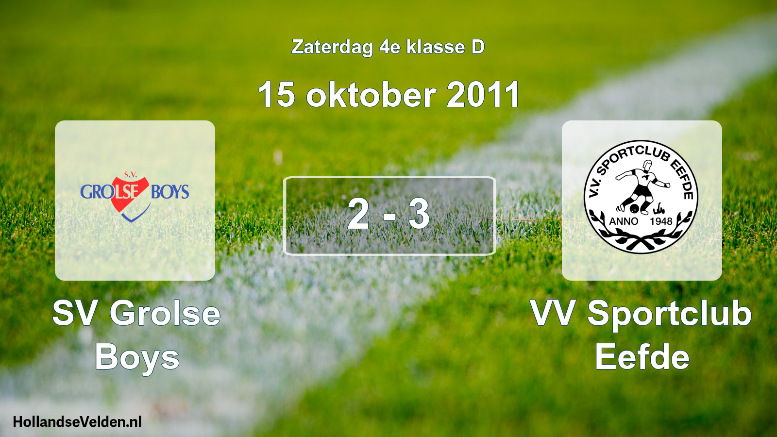 Total number of matches played: SV Grolse Boys - VV Sportclub Eefde 2 - 3 (15 October 2011)