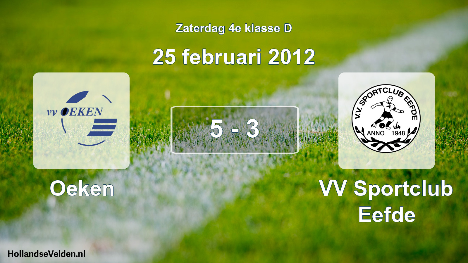 Total number of matches played: Oeken - VV Sportclub Eefde 5 - 3 (25 February 2012)