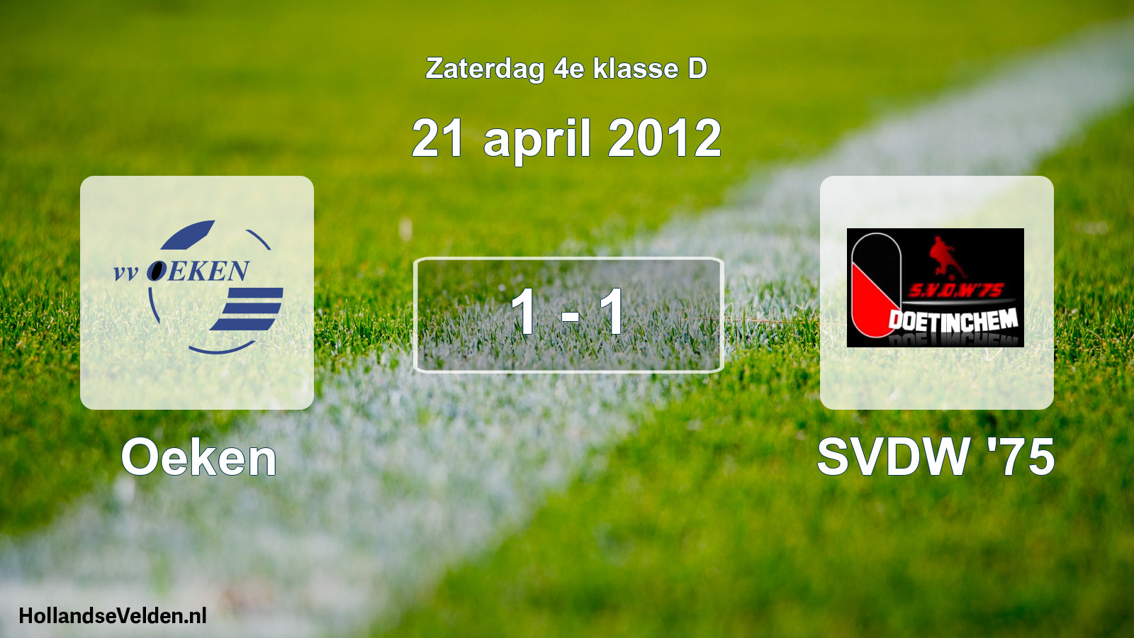 Total number of matches played: Oeken - SVDW '75 1 - 1 (21 April 2012)
