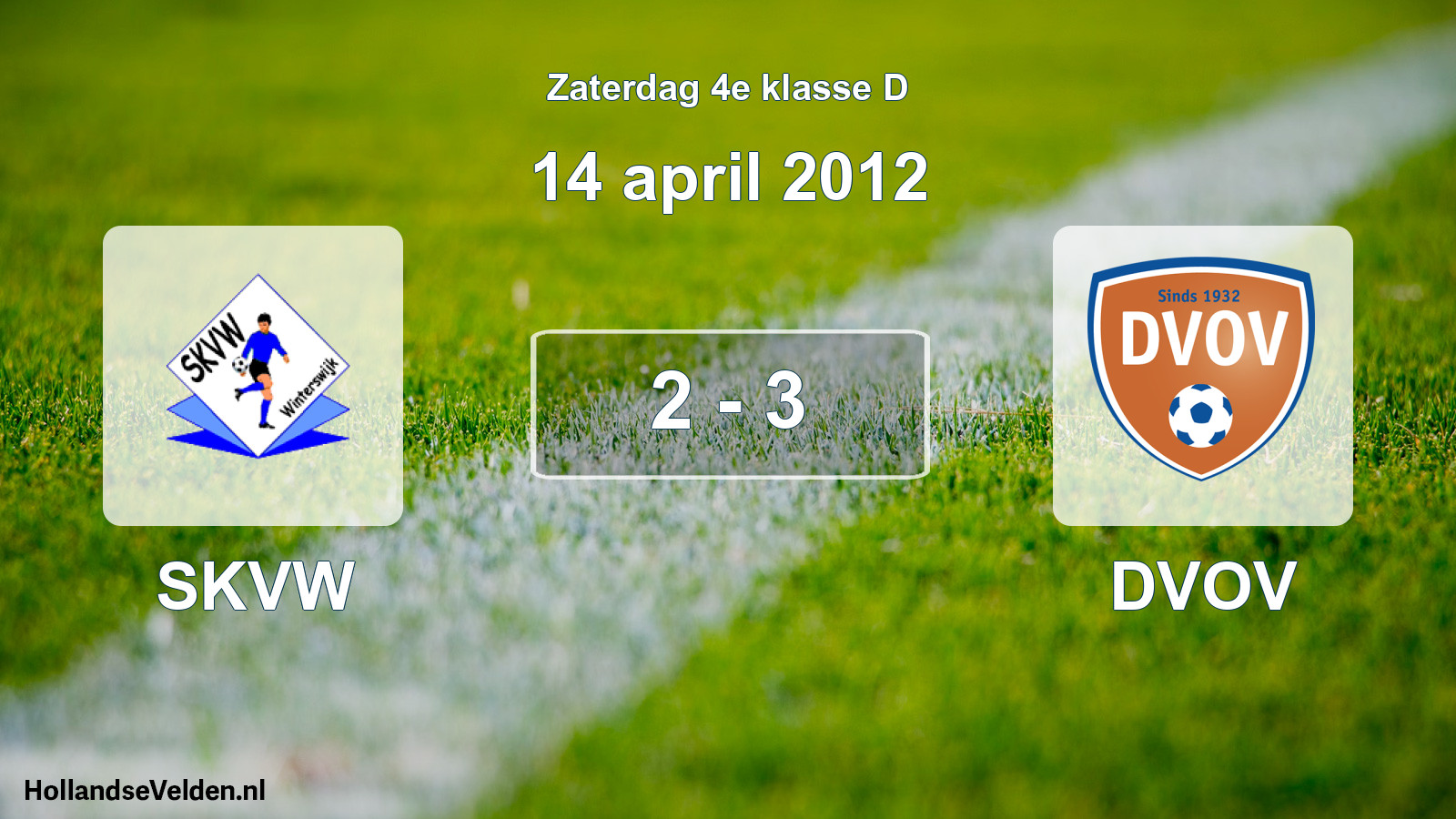 Total number of matches played: SKVW - DVOV 2 - 3 (14 April 2012)