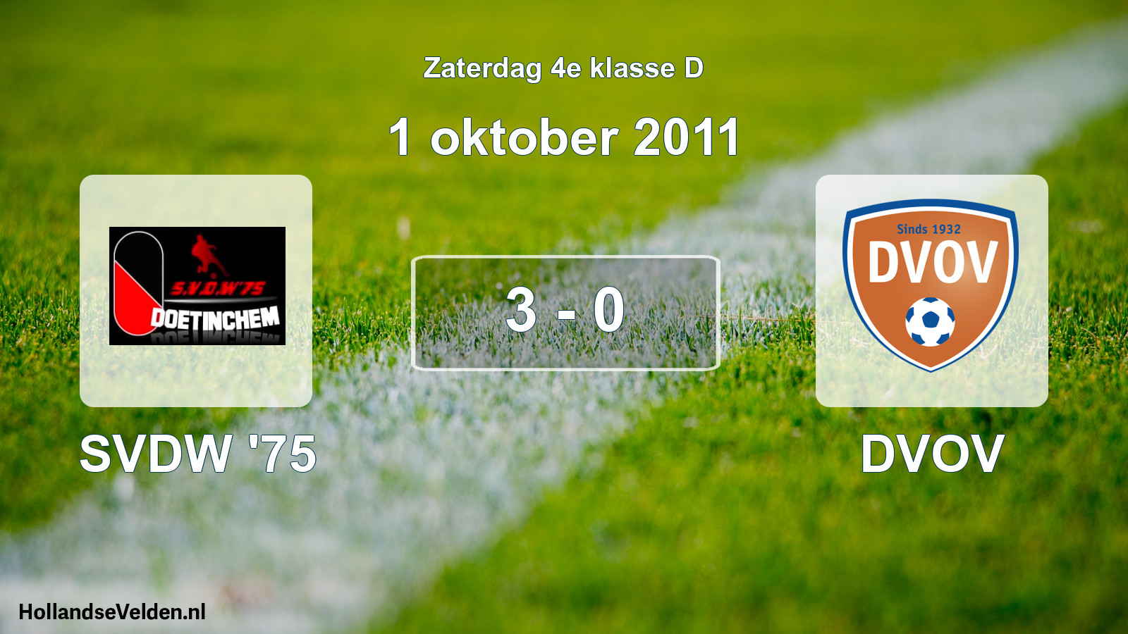 Total number of matches played: SVDW '75 - DVOV 3 - 0 (1 October 2011)
