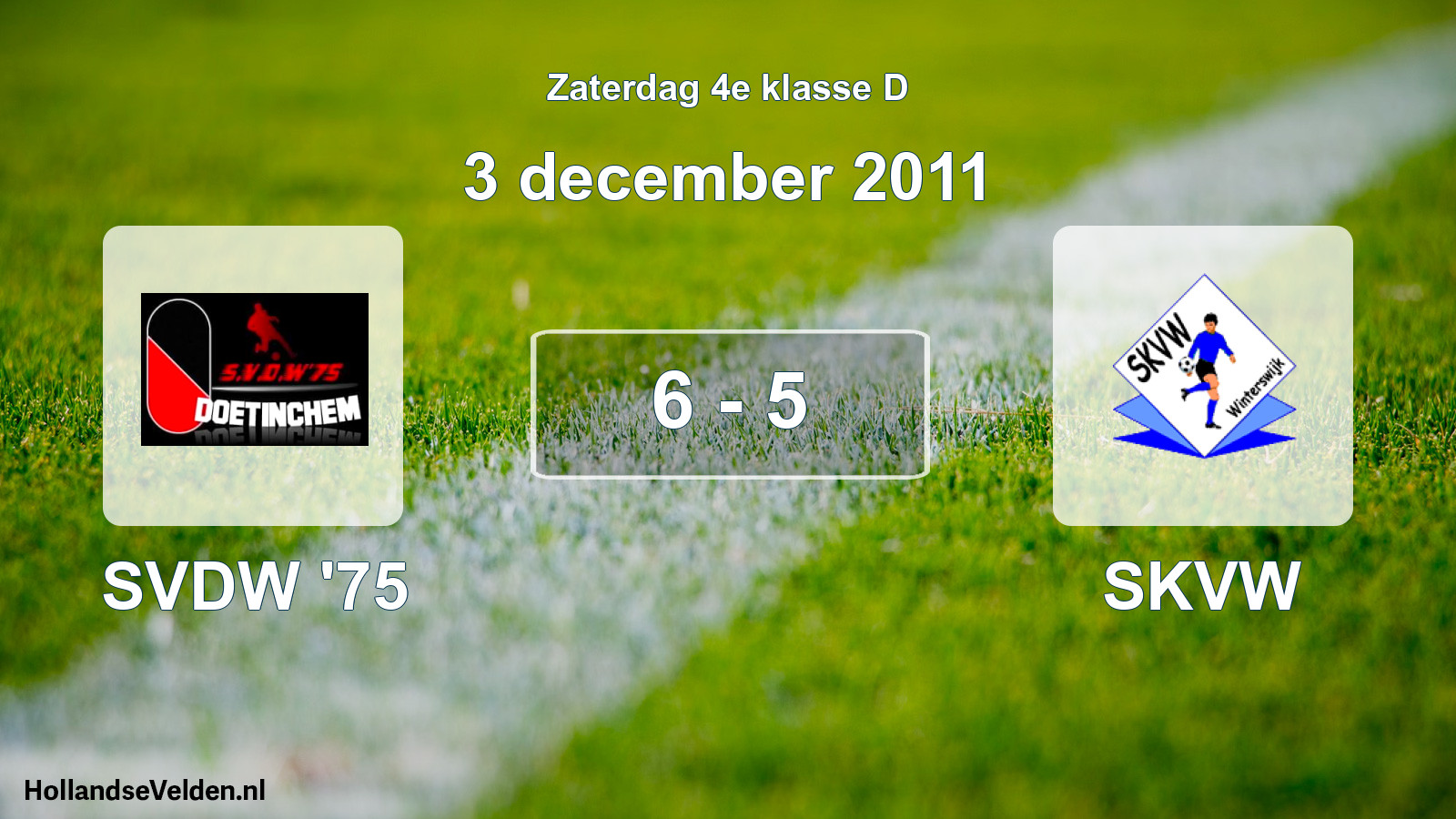 Total number of matches played: SVDW '75 - SKVW 6 - 5 (3 December 2011)