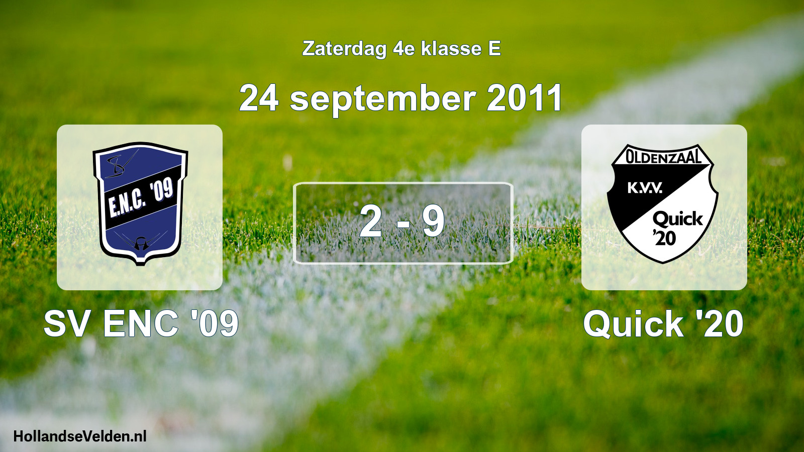 Total number of matches played: SV ENC '09 - Quick '20 2 - 9 (24 September 2011)
