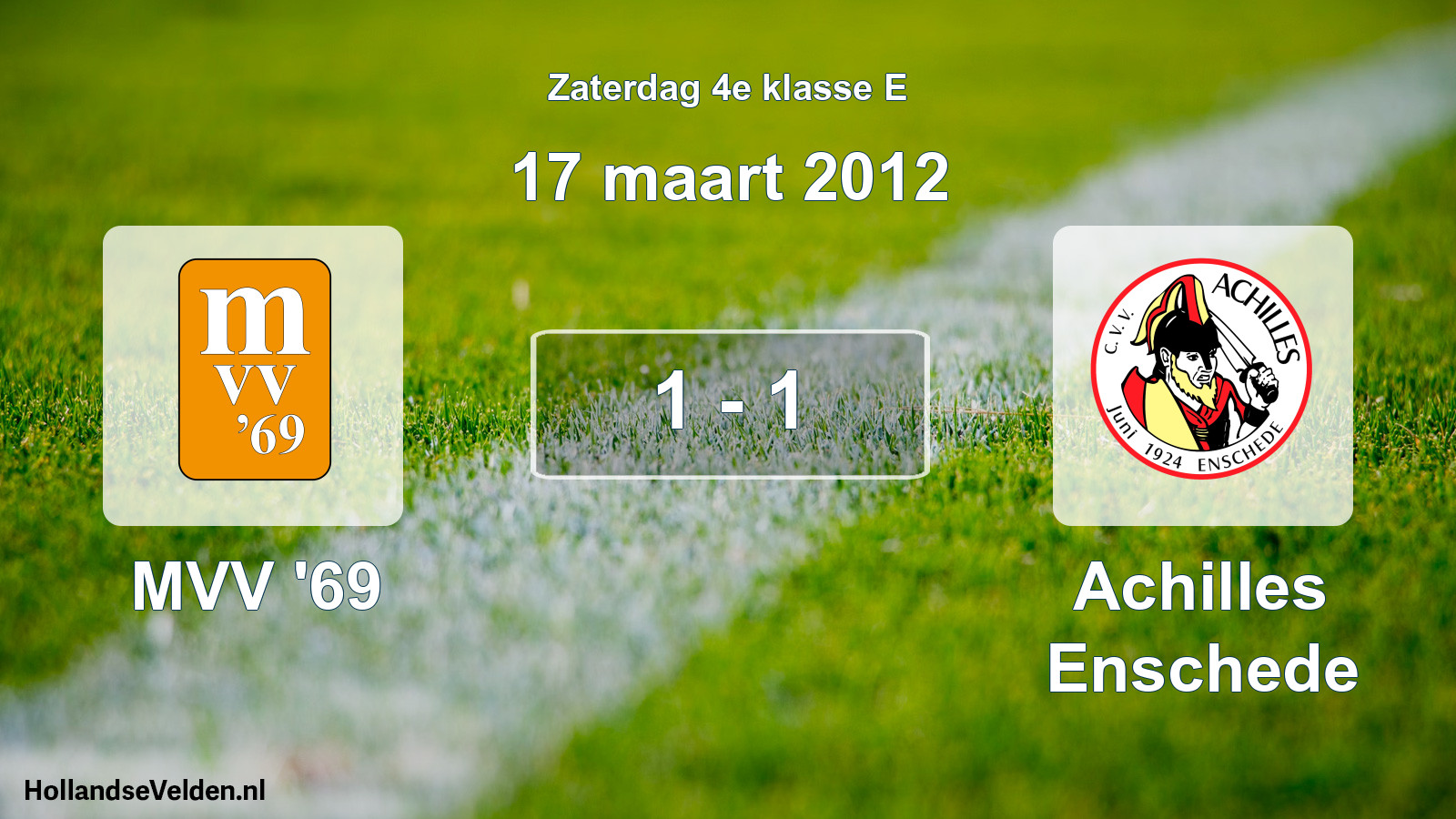 Total number of matches played: MVV '69 - Achilles Enschede 1 - 1 (17 March 2012)