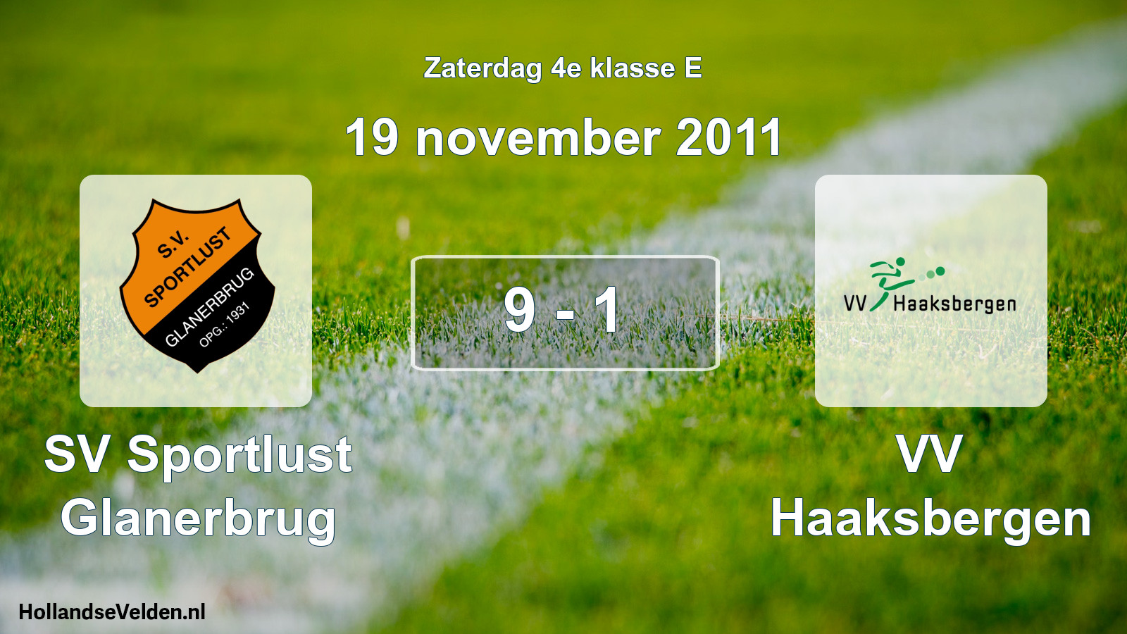 Total number of matches played: SV Sportlust Glanerbrug - VV Haaksbergen 9 - 1 (19 November 2011)